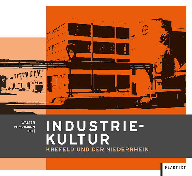 Essen: Erweiterter Tagungsband „Industriekultur – Krefeld und der Niederrhein“ erschienen