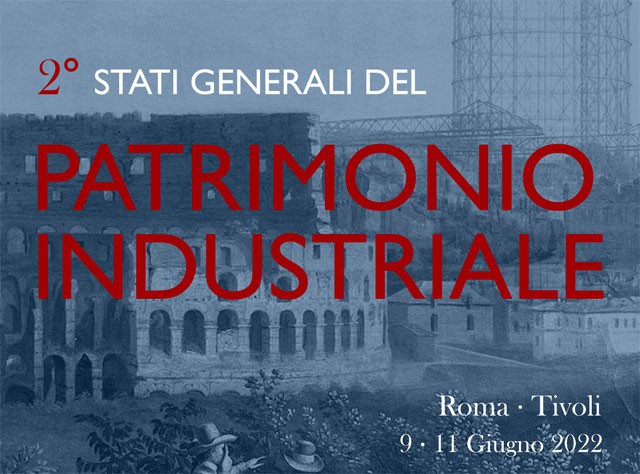 Konferenz „2nd General State of Industrial Heritage“, Rome Juni 2022